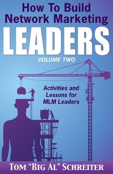 How To Build Network Marketing Leaders Volume Two