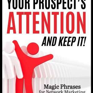 How to Get Your Prospect’s Attention and Keep It!